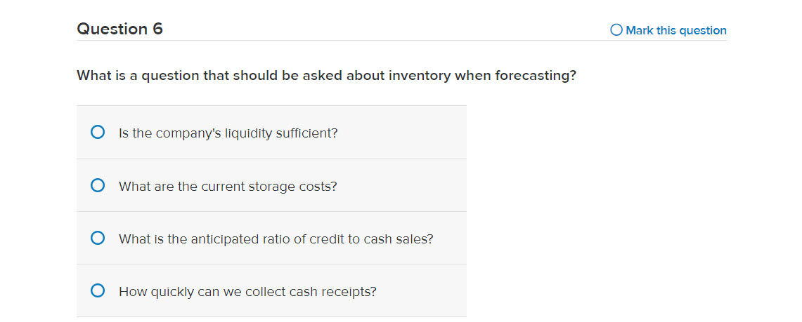 Question 6 O Mark this question What is a question that
