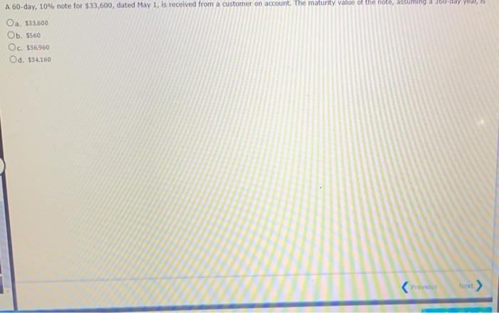  A 60-day, 10% note for $33,600, dated May 1, is received