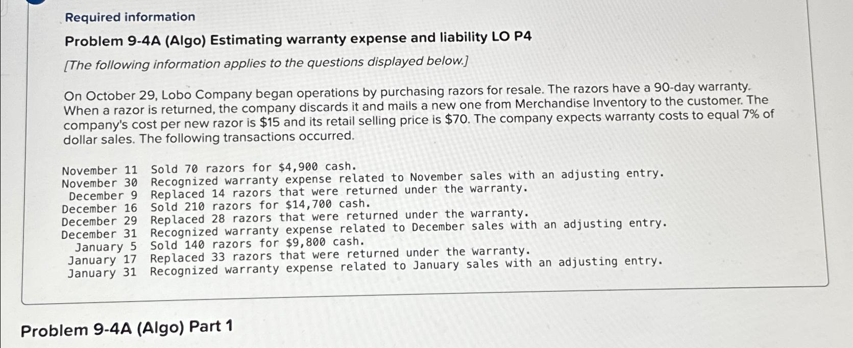  Required information Problem 9-4A (Algo) Estimating warranty expense and liability LO