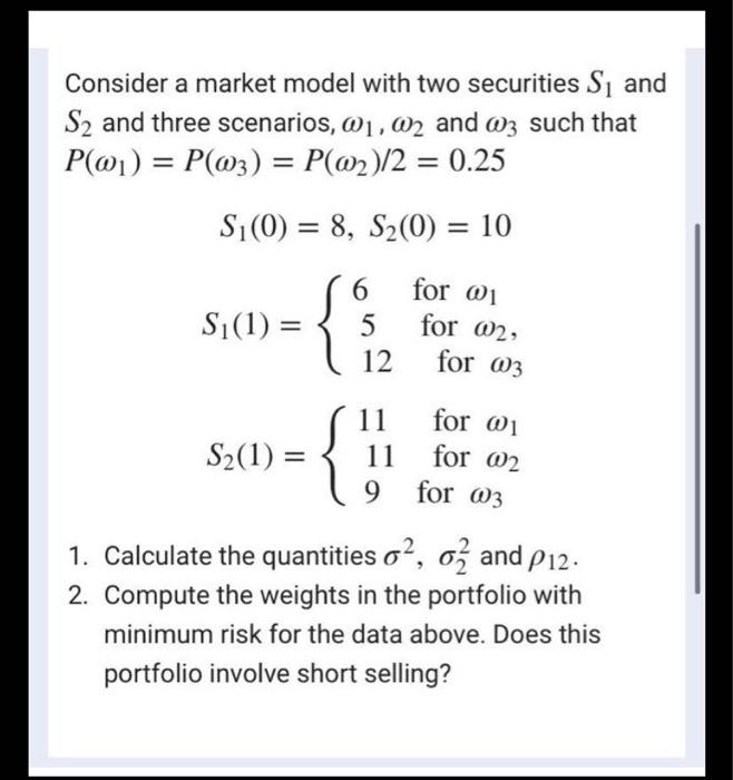  Consider a market model with two securities S, and S2 and