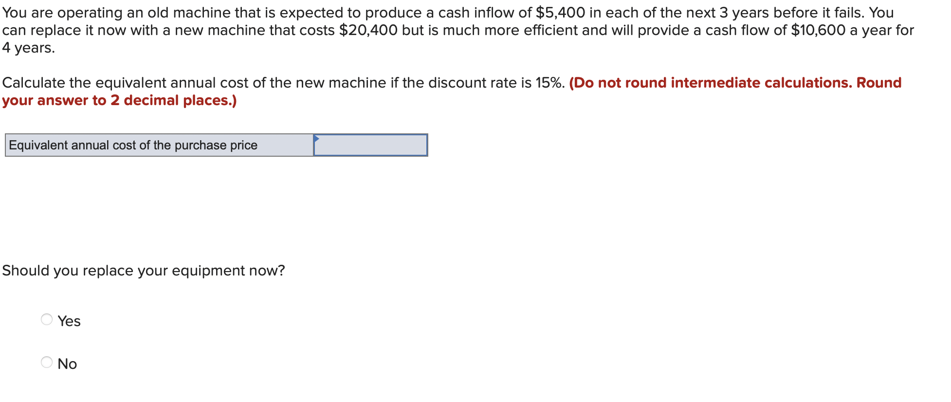  You are operating an old machine that is expected to produce