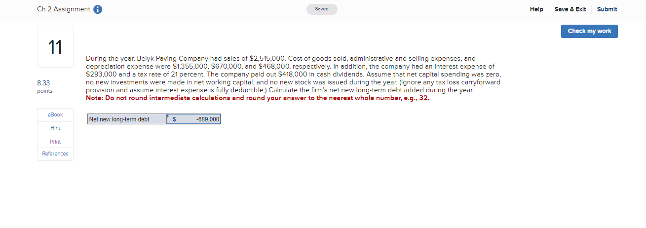 \table[[eBook],[Hint],[Print],[References]] During the year, Belyk Paving Company had sales of $2,515,000.