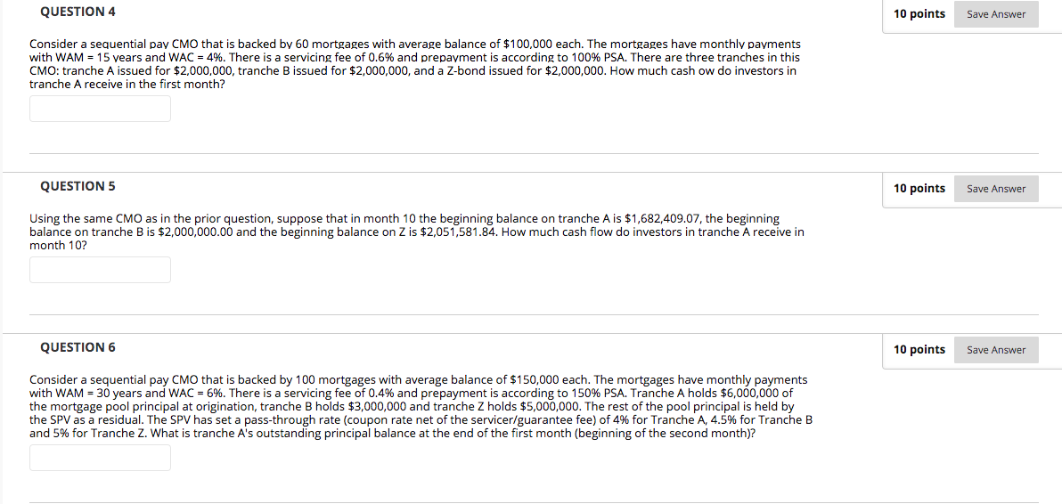  QUESTION 4 10 points Save Answer Consider a sequential pay CMO