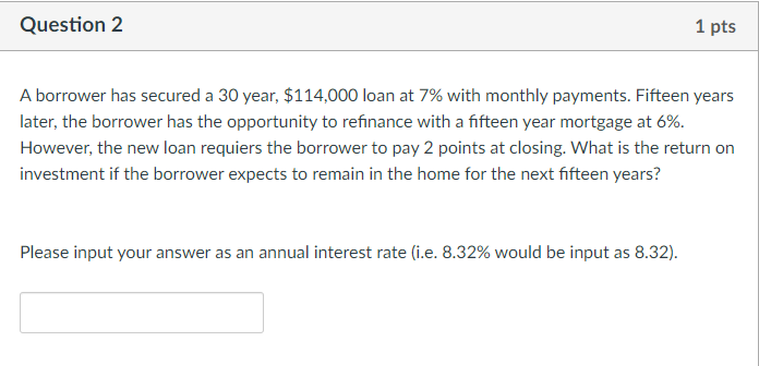  Question 2 1 pts A borrower has secured a 30 year,