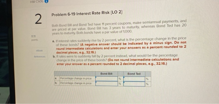  HW Ch06 0 Problem 6-19 Interest Rate Risk (LO 2] 2