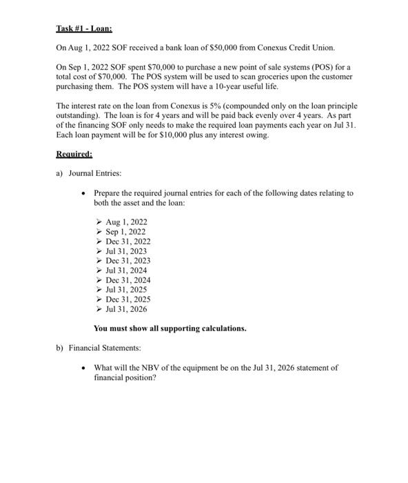 need as soon as possible Task #1 - Loan: On Aug 1,