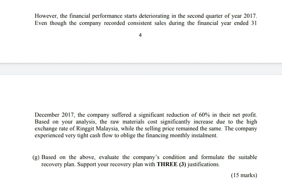 However, the financial performance starts deteriorating in the second quarter of