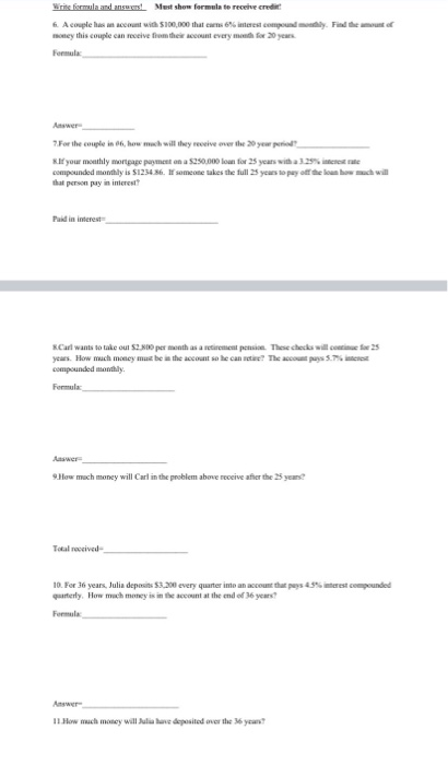 need the work shown! thank you! Write formula and answer! Must show