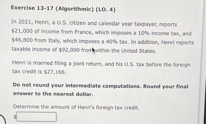 Exercise 13-17 ( Algorithmic ) (LO . 4) In 2021, Henri, a