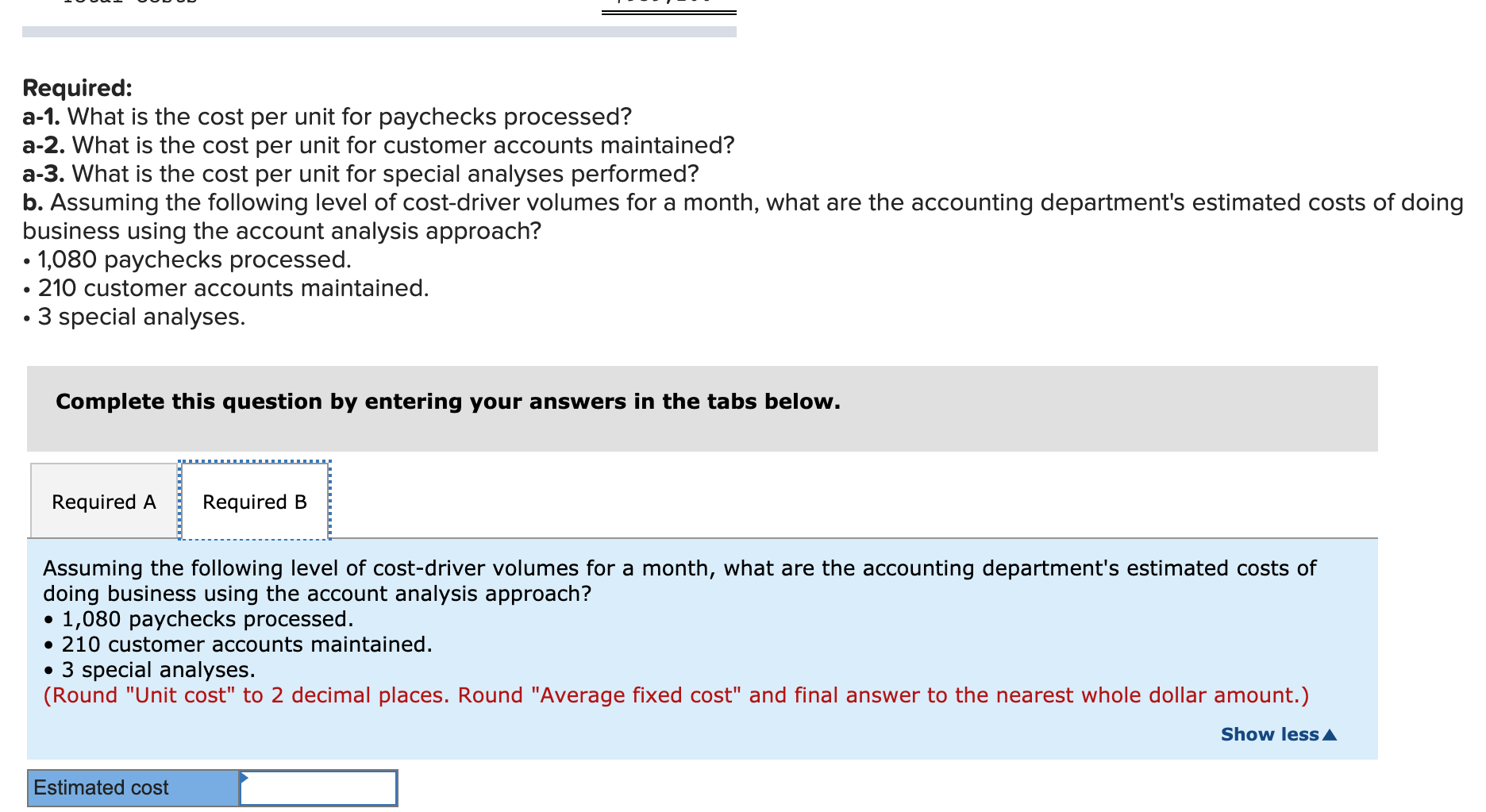 The cost data and level of activity for the past 16 months