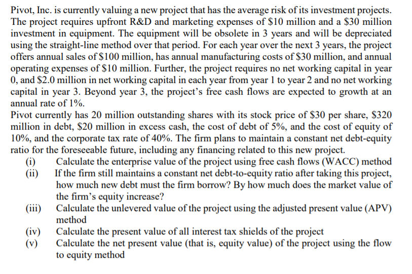 Pivot, Inc. is currently valuing a new project that has the