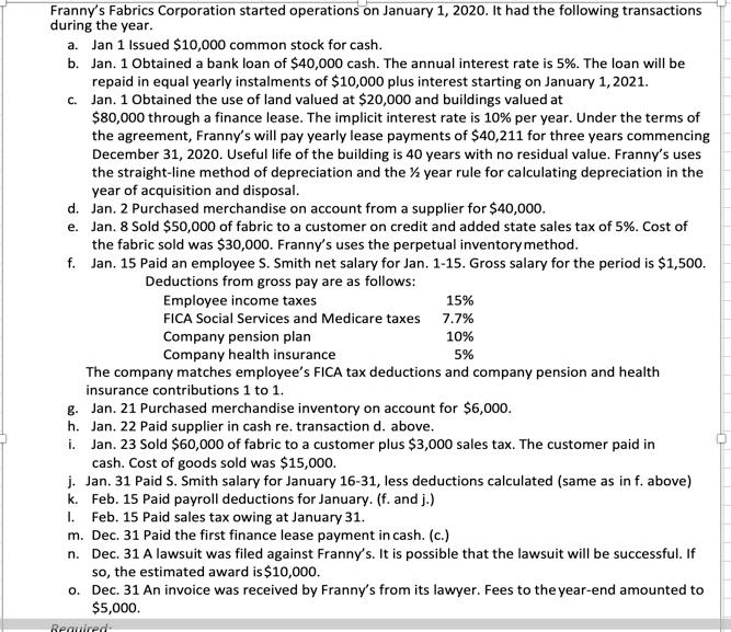 Please help with this question Franny's Fabrics Corporation started operations on January
