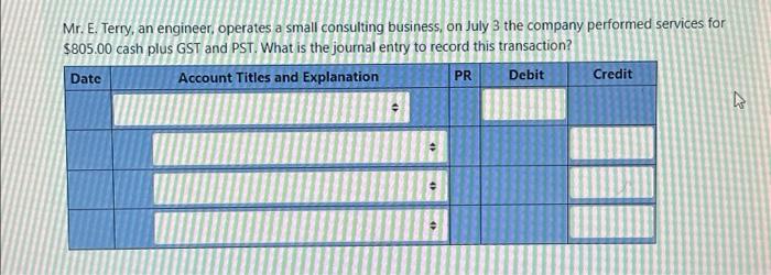  Mr. E. Terry, an engineer, operates a small consulting business, on