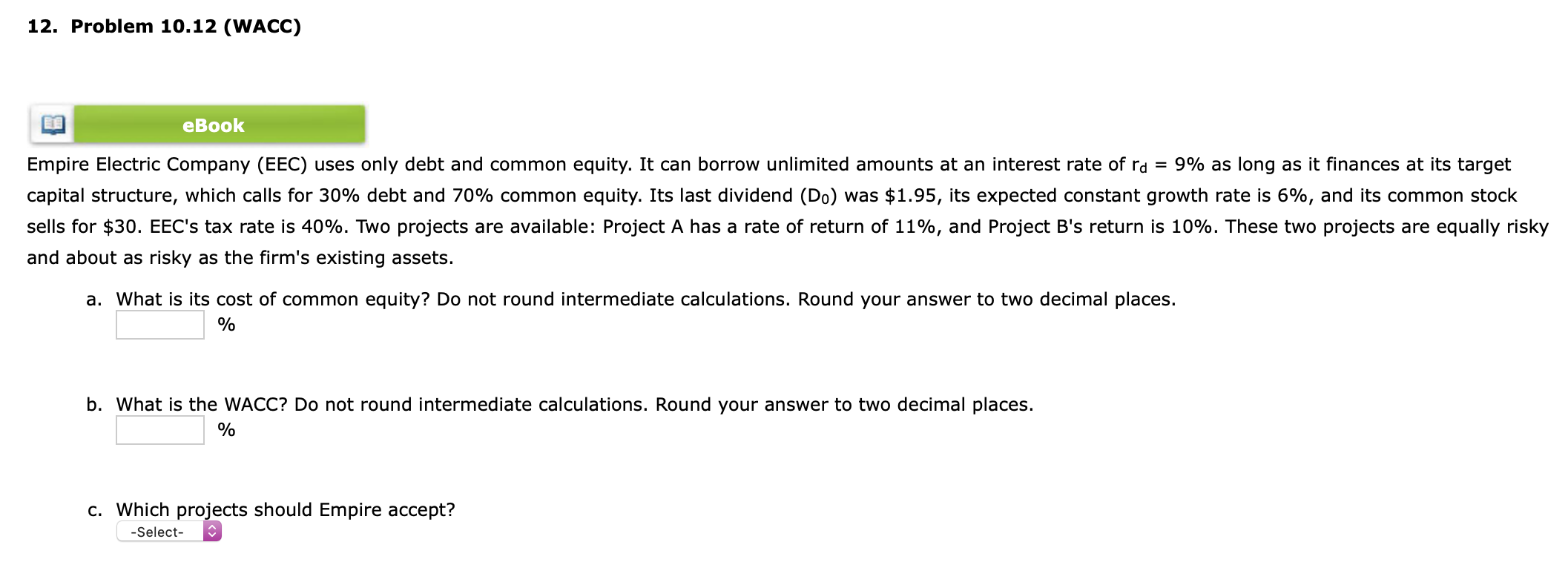 12. Problem 10.12 (WACC) eBook Empire Electric Company (EEC) uses only