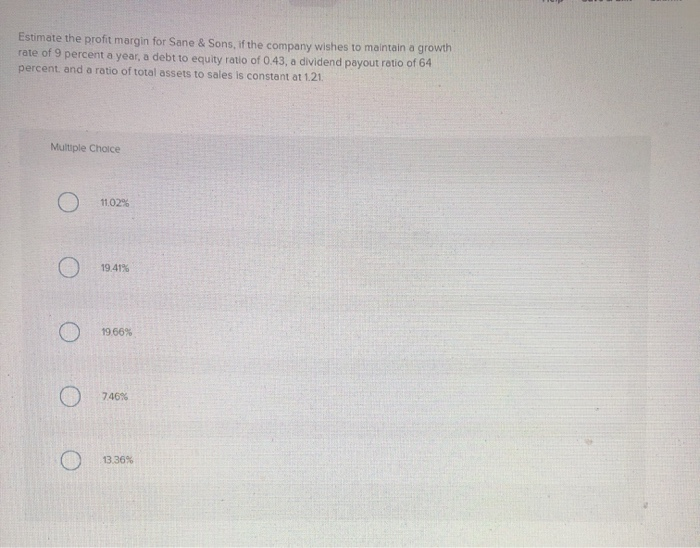  Estimate the profit margin for Sane & Sons, if the company