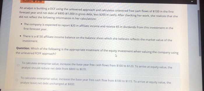  Question 123 An analyst is building a DCF using the unlevered