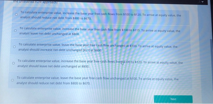 approach and calculates unlevered free cash flows of $100 in the first