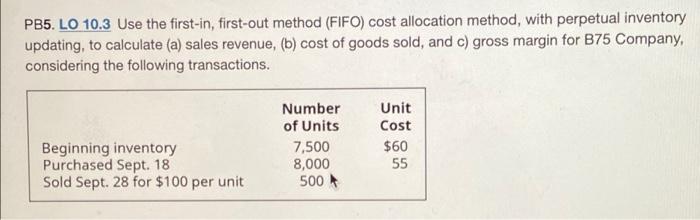  PB5. LO 10.3 Use the first-in, first-out method (FIFO) cost allocation