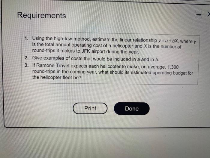  Requirements a 1. Using the high-low method, estimate the linear relationship