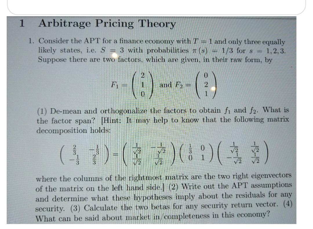1 Arbitrage Pricing Theory 1. Consider the APT for a finance