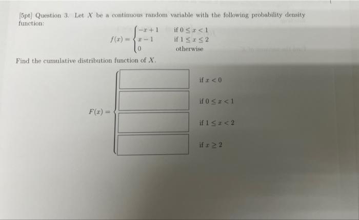  15pt) Question 3, Lot X be a continuous random variable with