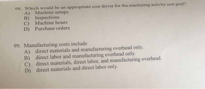  98. Which would be an appropriate cost driver for the machining