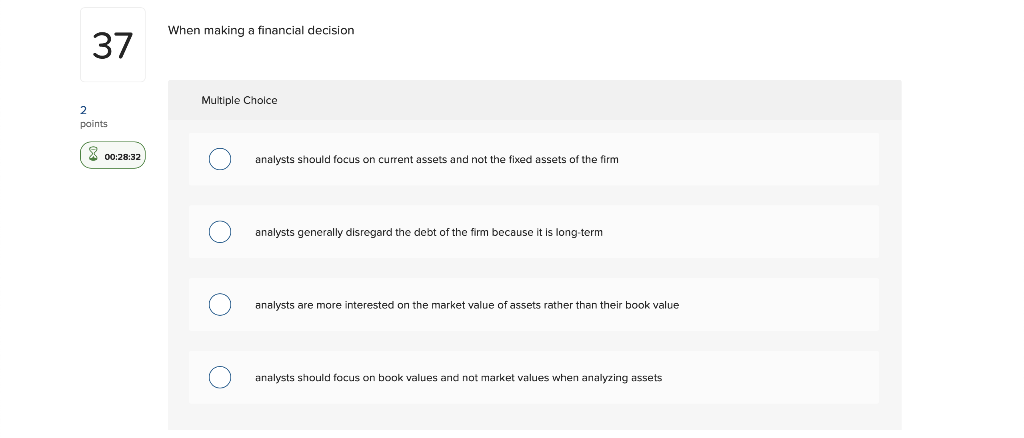  When making a financial decision 37 Multiple Choice 2 points X