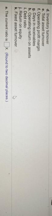 statement in the popup window, to calculate the following ratios a. Current