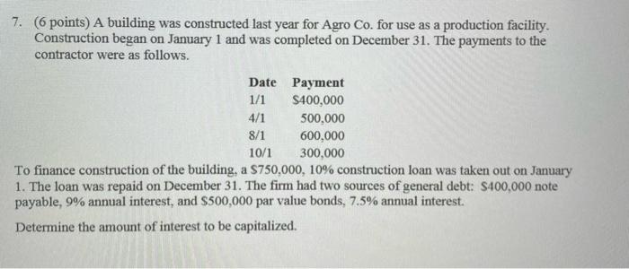 please show all steps. thanks 7. (6 points) A building was constructed