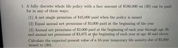 actuarial science notation 1. A fully discrete whole life policy with a