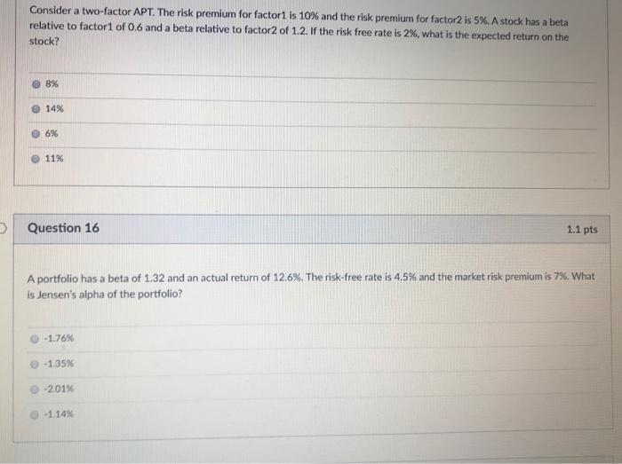  Consider a two-factor APT. The risk premium for factor1 is 10%