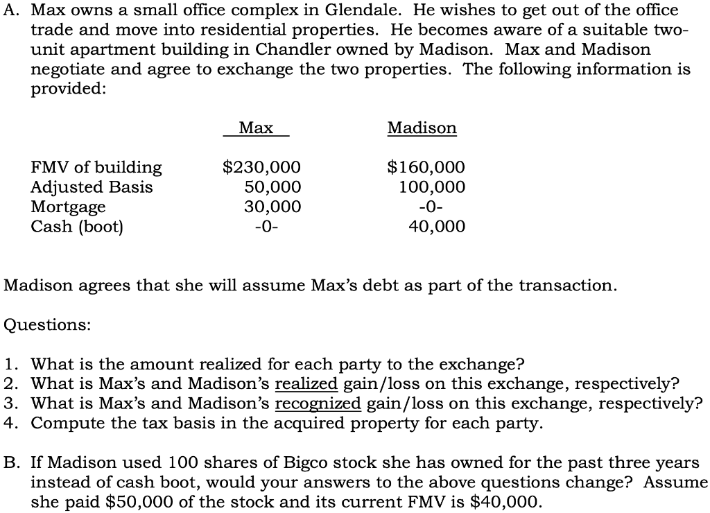 A. Max owns a small office complex in Glendale. He wishes