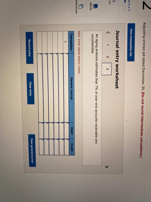 sales Credit sales $2,107,140 $3,374,000 In addition, its unadjusted trial balance includes