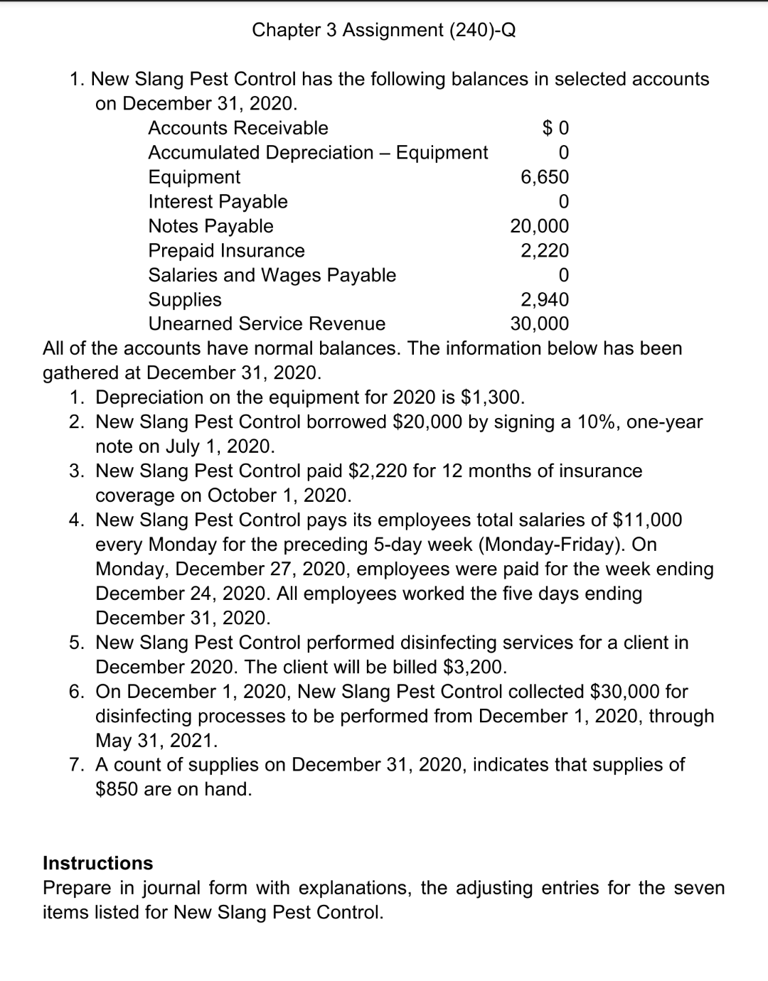 Chapter 3 Assignment (240)-Q 1. New Slang Pest Control has the