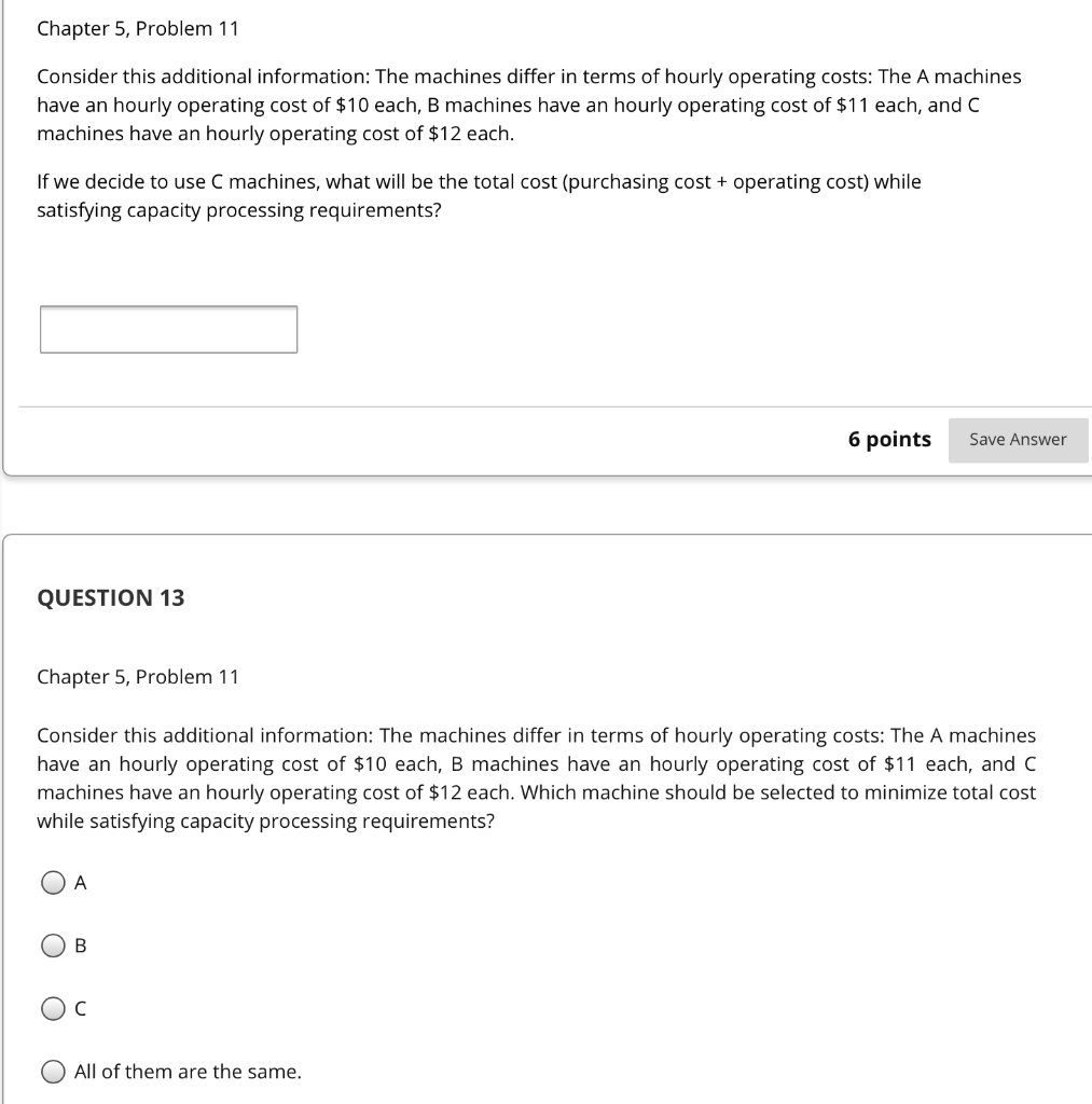  Chapter 5, Problem 11 Consider this additional information: The machines differ