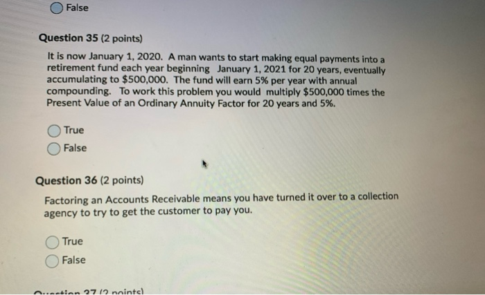  False Question 35 (2 points) It is now January 1, 2020.
