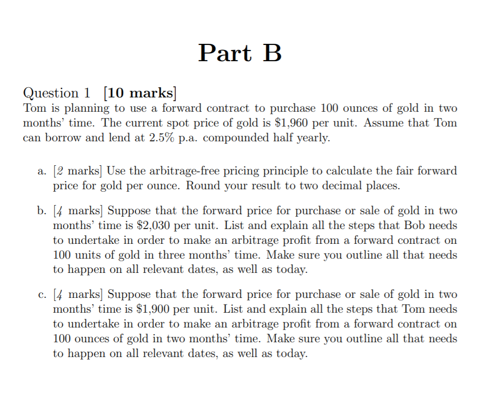  Part B Question 1 (10 marks] Tom is planning to use