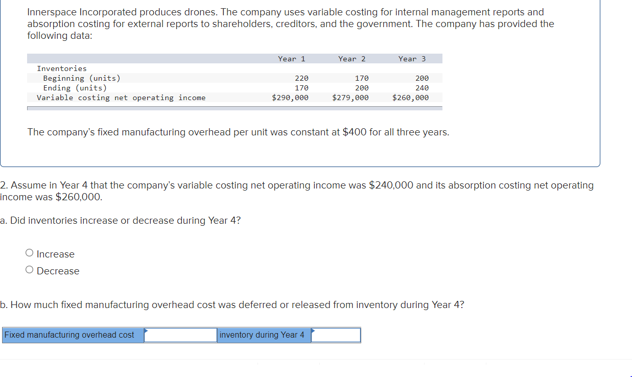 applies to the questions displayed below.) Innerspace Incorporated produces drones. The company