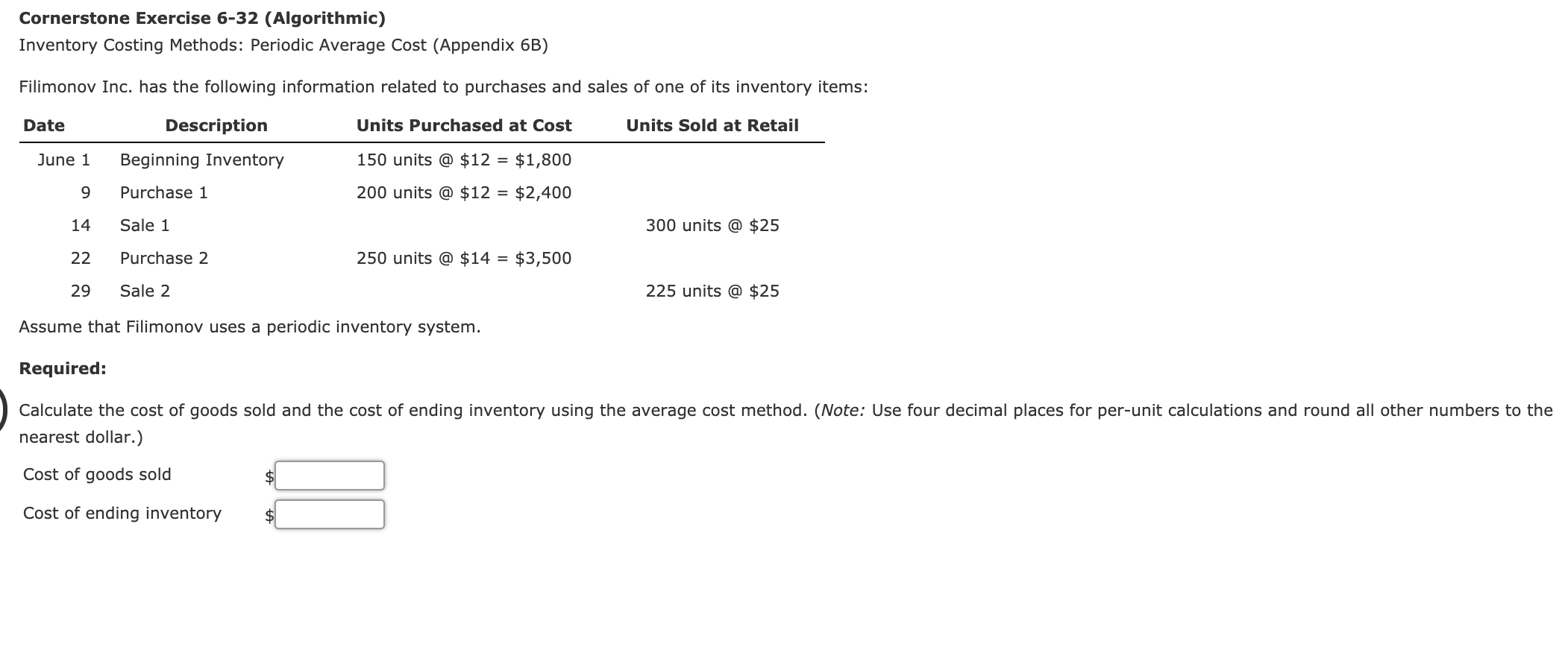 Cornerstone Exercise 6-32 (Algorithmic) Inventory Costing Methods: Periodic Average Cost (Appendix