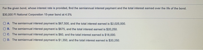  For the given bond, whose interest rate is provided, find the