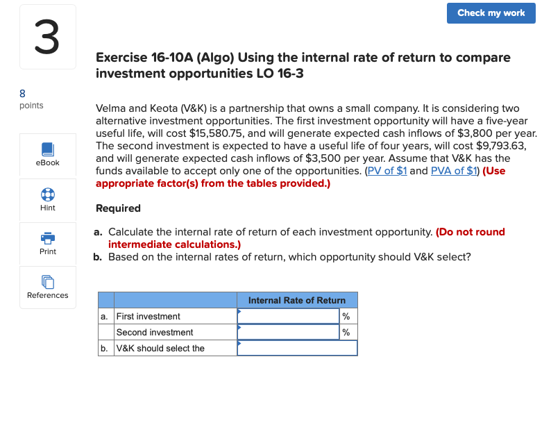 Check my work 3 Exercise 16-10A (Algo) Using the internal rate
