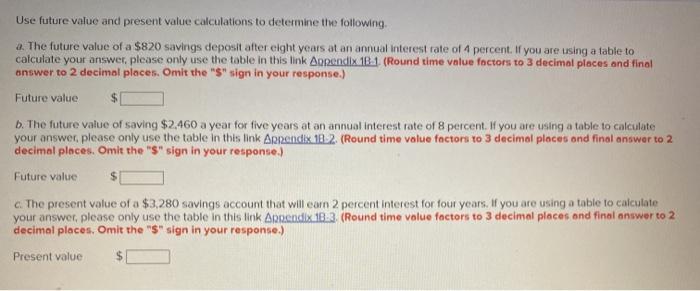  Use future value and present value calculations to determine the following.