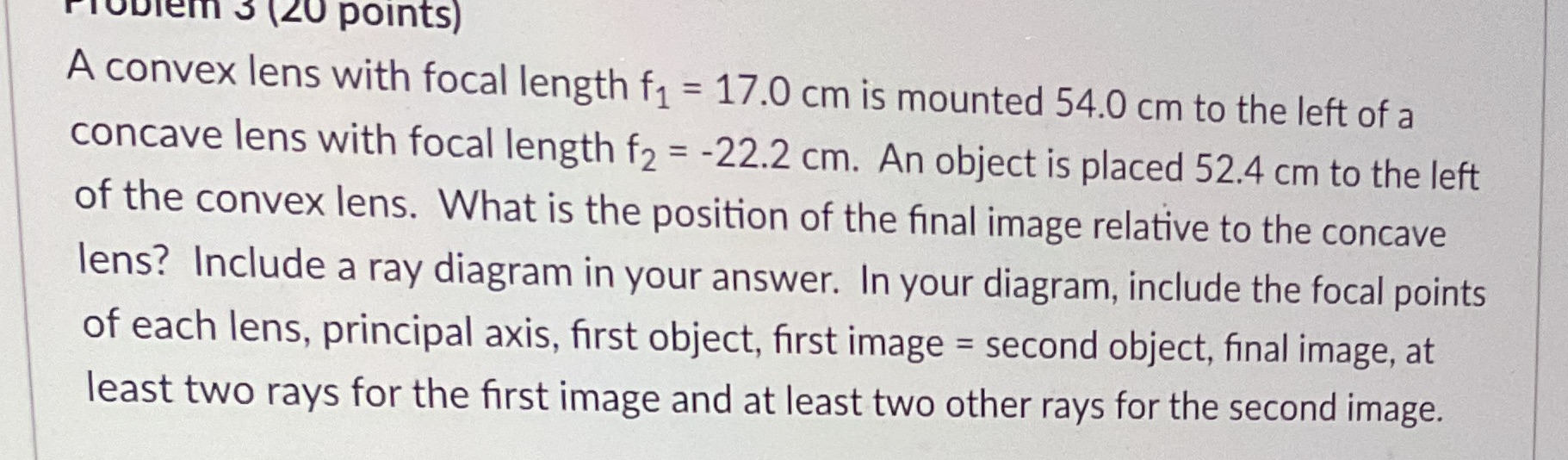  Problem 3 (20 points) A convex lens with focal length f1