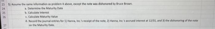  5) Assume the same information as problem 4 above, except the