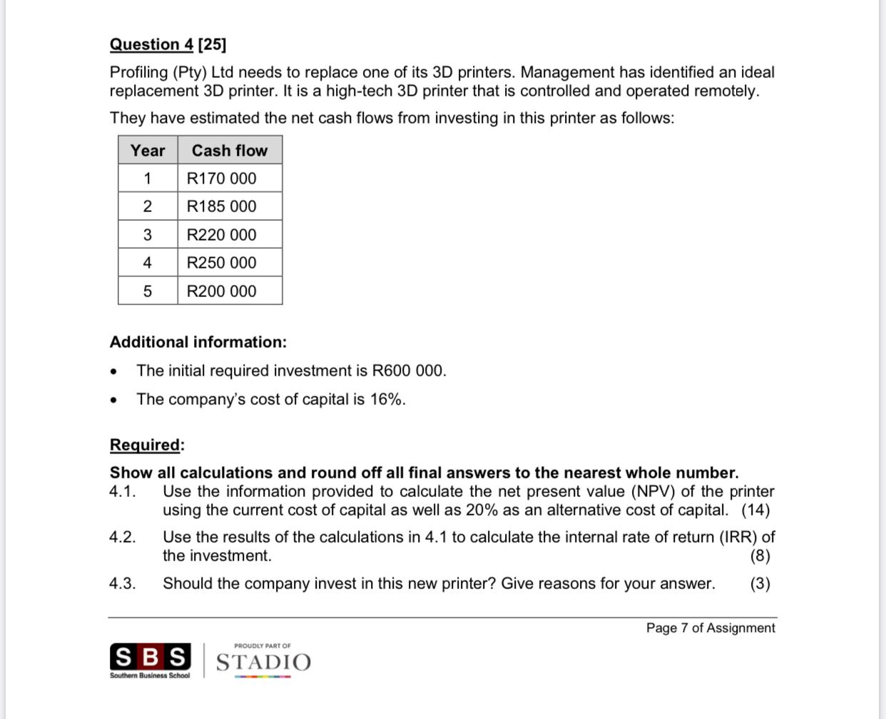  Question 4 [25] Profiling (Pty) Ltd needs to replace one of