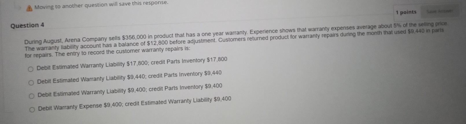 Moving to another question will save this response. 1 points Save