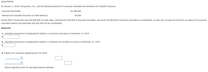  Aging Method On January 1, 2019, Hungryman, Inc., has the following