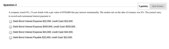 what is the answer Question 2 1 points Save Answer A company