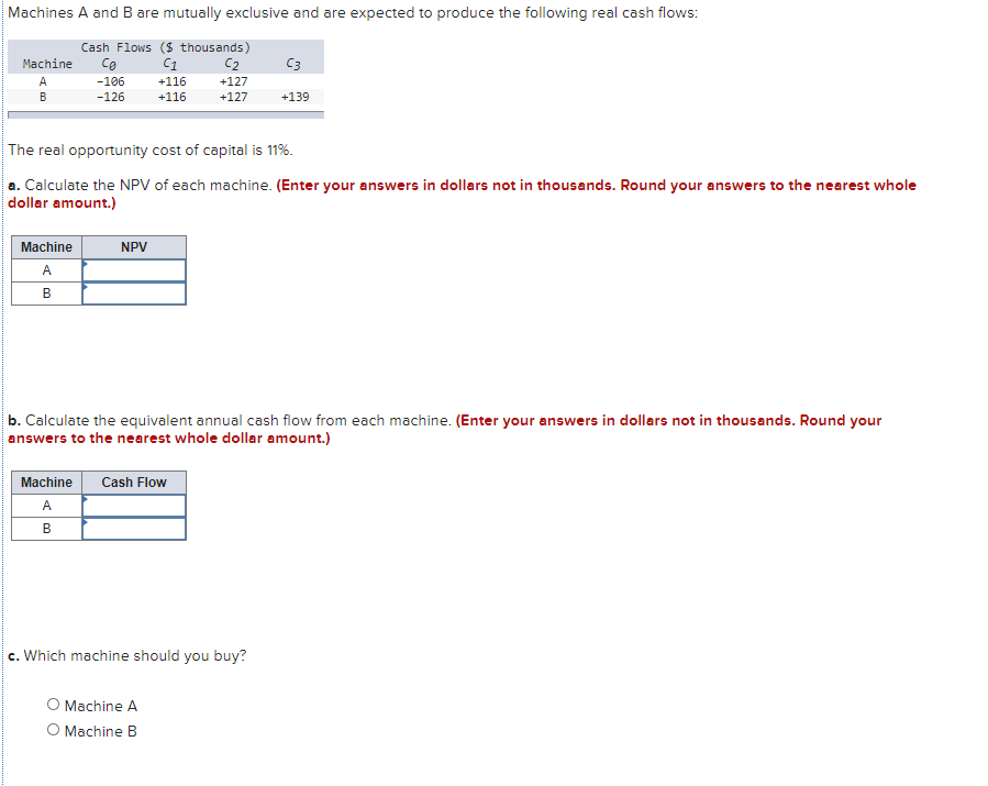 Machines A and B are mutually exclusive and are expected to