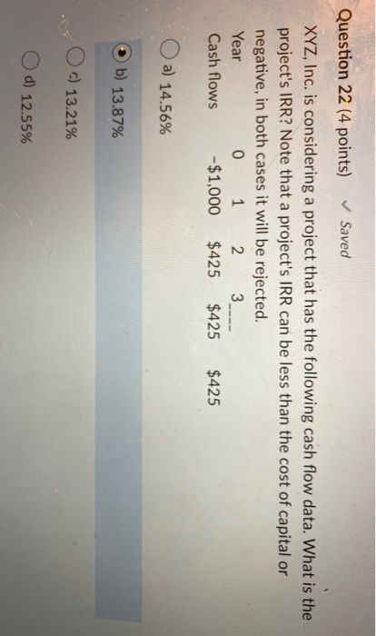  Question 22 (4 points) Saved XYZ, Inc. is considering a project